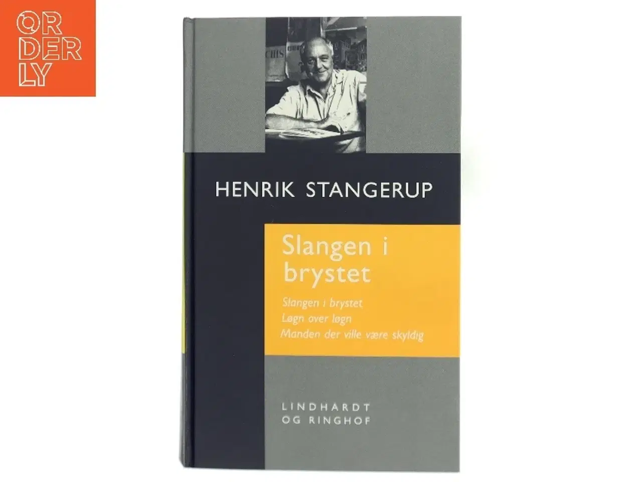 Billede 1 - Slangen i brystet : Slangen i brystet, Løgn over løgn, Manden der ville være skyldig (Samlet udgave) af Henrik Stangerup (Bog)