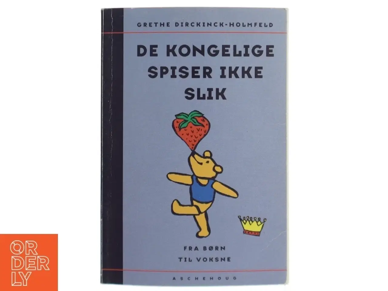 Billede 1 - De kongelige spiser ikke slik af Grethe Dirckinck-Holmfeld (Bog)