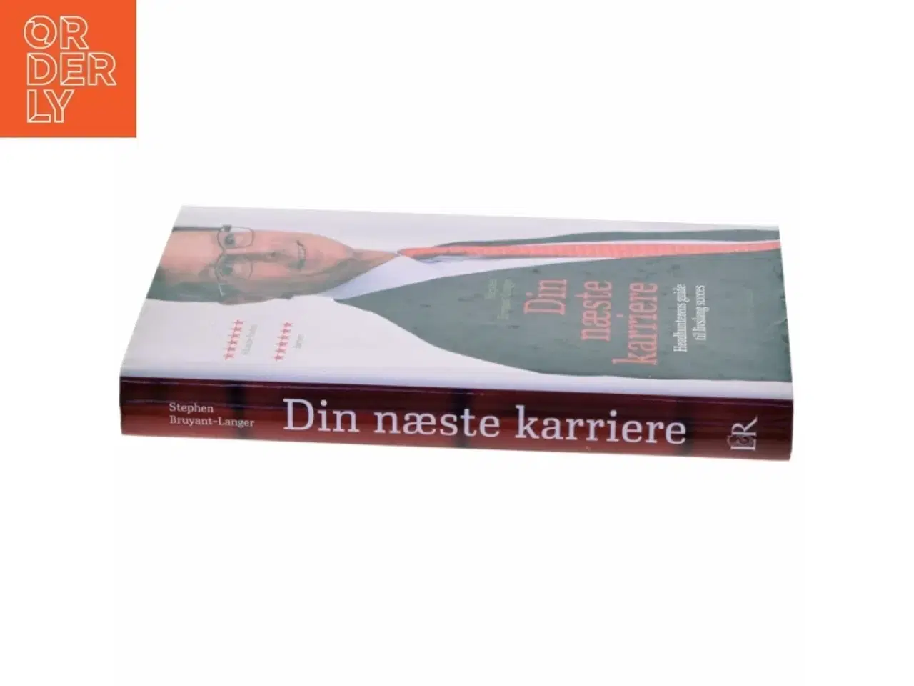 Billede 2 - Din næste karriere : headhunterens guide til livslang succes af Stephen Bruyant-Langer (Bog)
