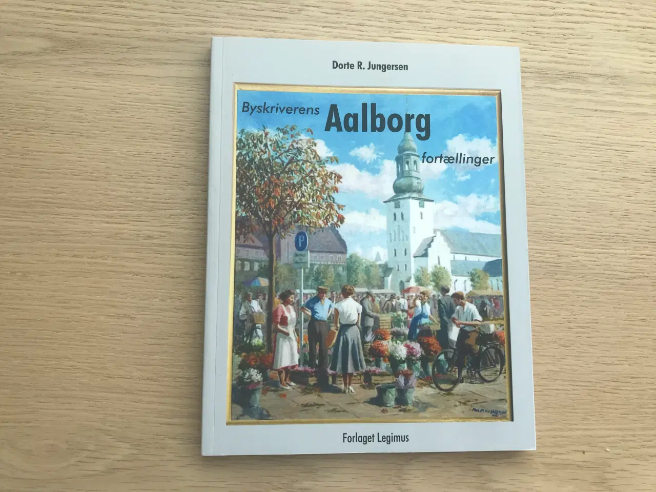 Billede 1 - Byskriverens Aalborg - fortællinger
