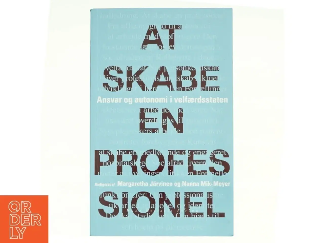 Billede 1 - At skabe en professionel af Margretha J&#228;rvinen, Nanna Mik-Meyer (Bog)