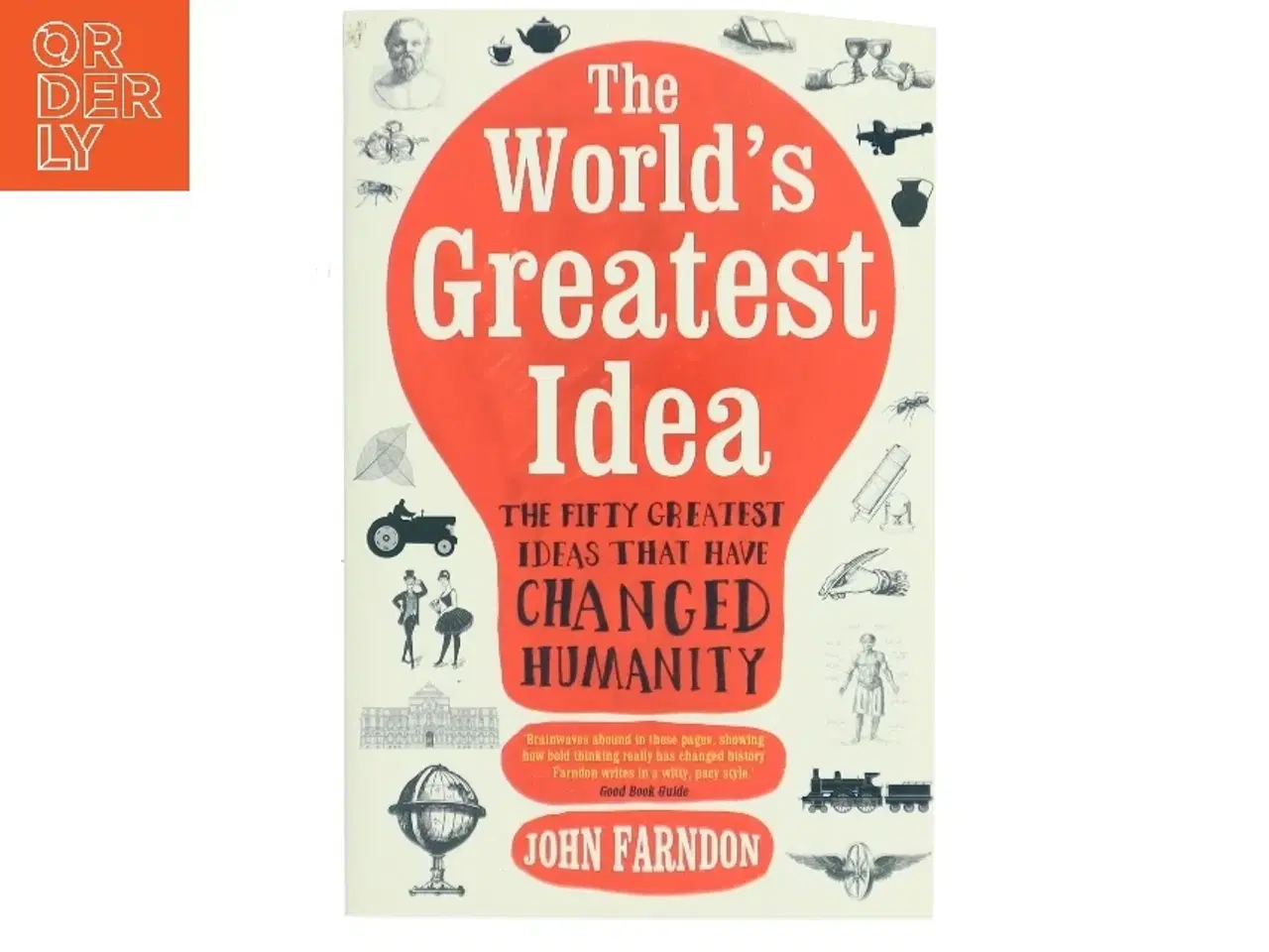 Billede 1 - The world's greatest idea : the fifty greatest ideas that have changed humanity af John Farndon (Bog)