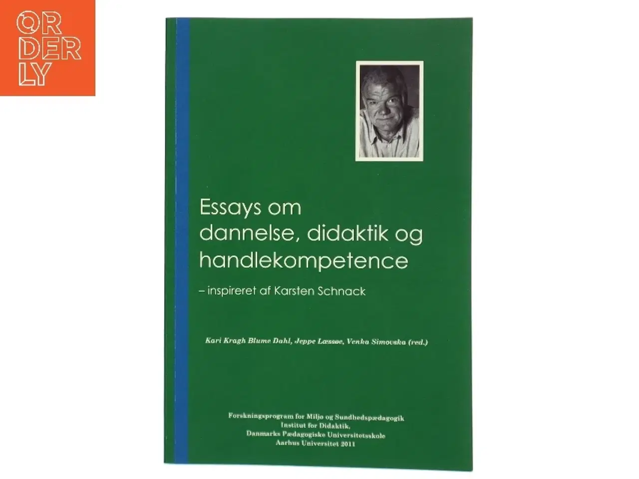Billede 1 - Essays om dannelse, didaktik og handlekompetence af Karsten Schnack, Danmarks Pædagogiske Universitetsskole. Forskningsprogram for Miljø- og