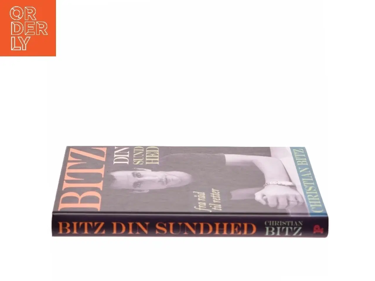 Billede 2 - Bitz din sundhed : fra råd til retter af Christian Bitz (Bog)