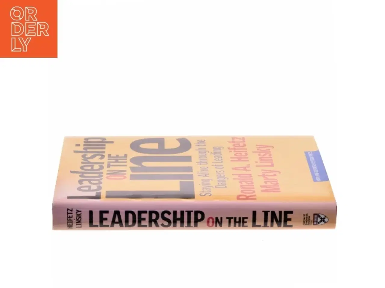 Billede 3 - Leadership on the line : staying alive through the dangers of leading (Bog)