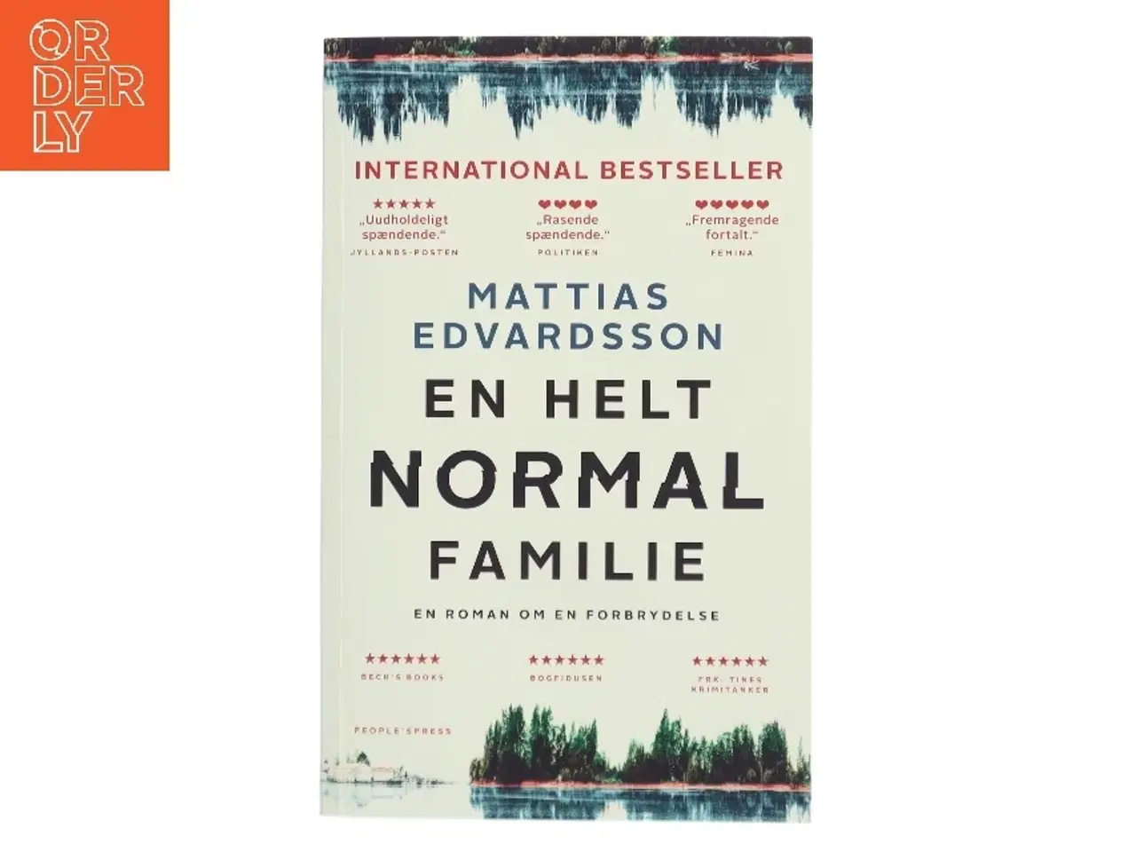 Billede 1 - En helt normal familie : en roman om en forbrydelse af Mattias Edvardsson (f. 1977) (Bog)
