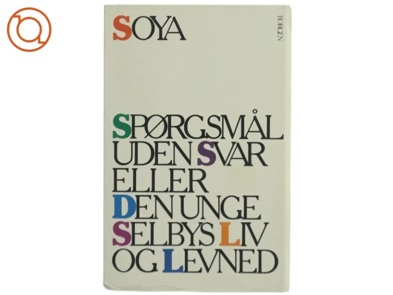 Billede 1 - Soya: Spørgsmål uden svar eller Den unge Selbys Liv og Levned (Bog) fra Borgen