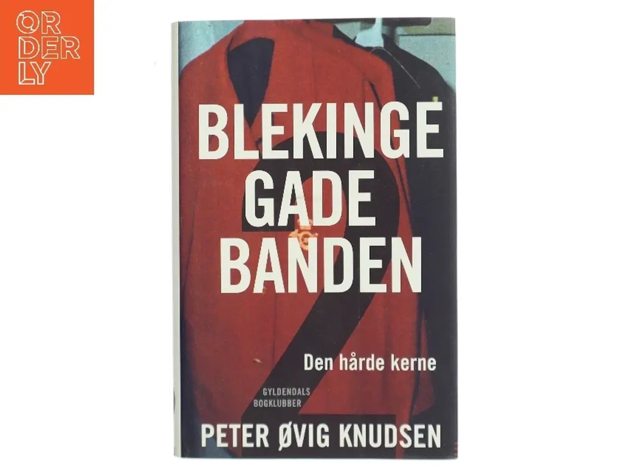 Billede 1 - Blekingegadebanden. Bind 2, Den hårde kerne af Peter Øvig Knudsen (Bog)