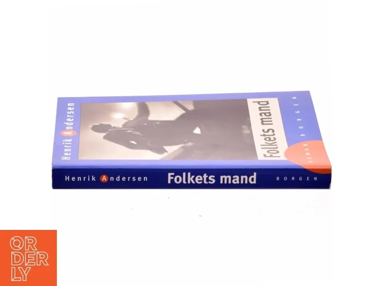 Billede 2 - Folkets mand : roman af Henrik Andersen (f. 1966) (Bog)