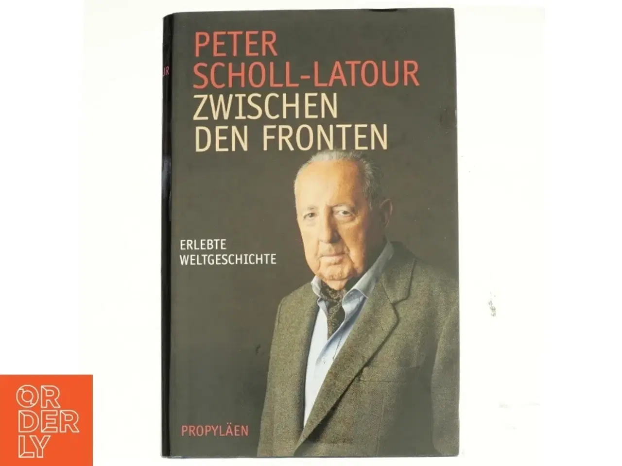 Billede 1 - Zwischen den Fronten : erlebte Weltgeschichte af Peter Scholl-Latour (Bog)