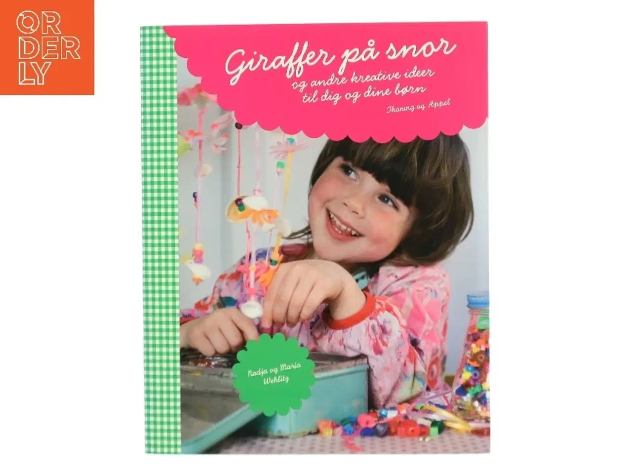 Billede 1 - Giraffer på snor : og andre kreative ideer til dig og dine børn af Nadja og Maria Wehlitz (Bog)