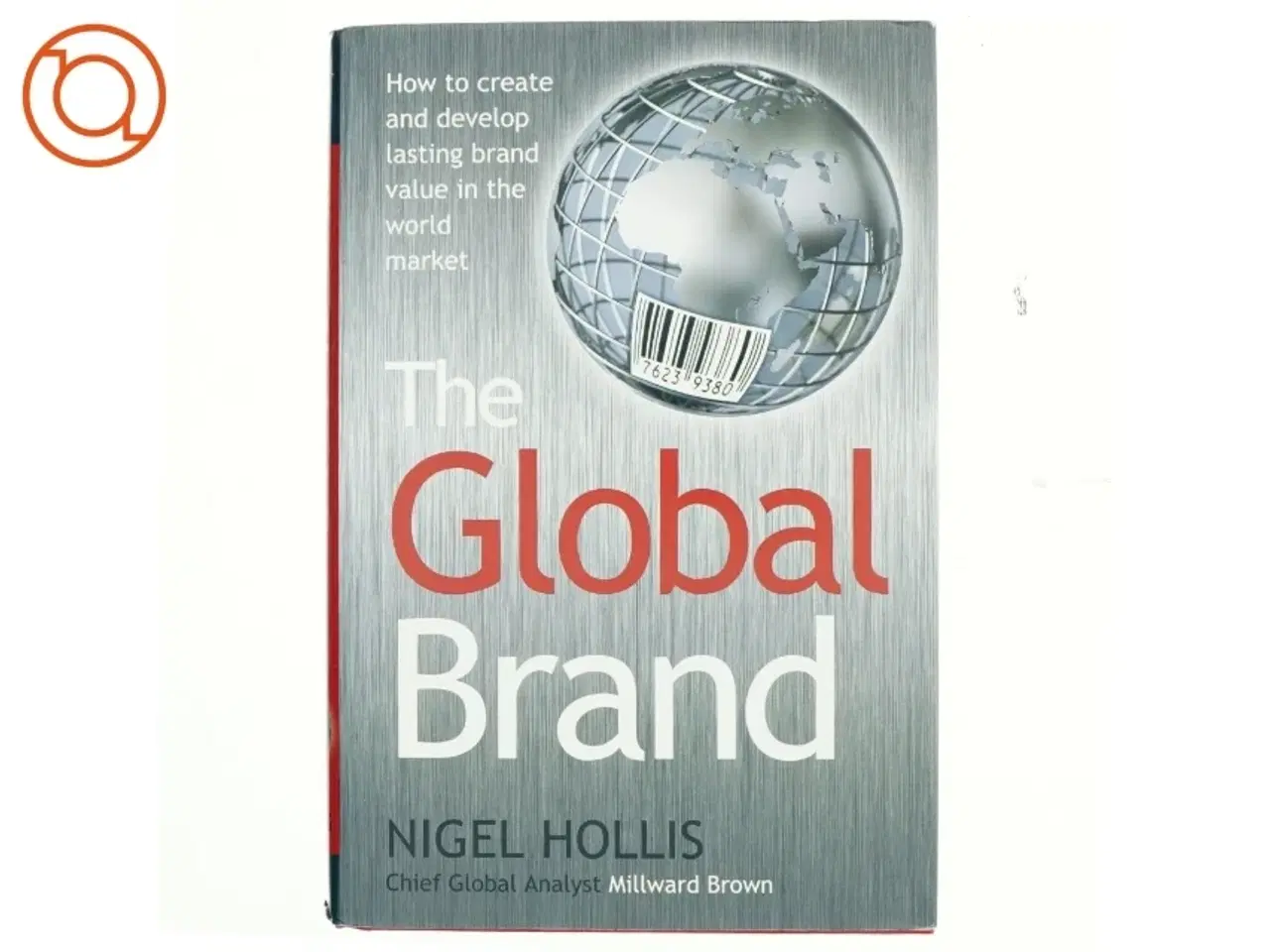 Billede 1 - The global brand : how to create and develop lasting brand value in the world market (Bog)