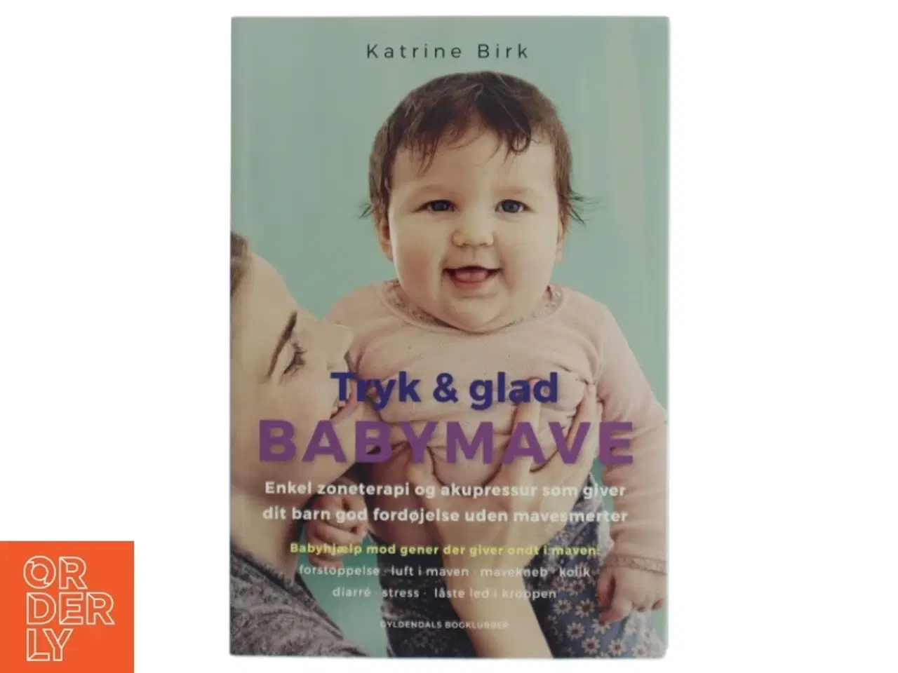 Billede 1 - Tryk & glad babymave af Katrine Birk (f. 1989) (Bog)