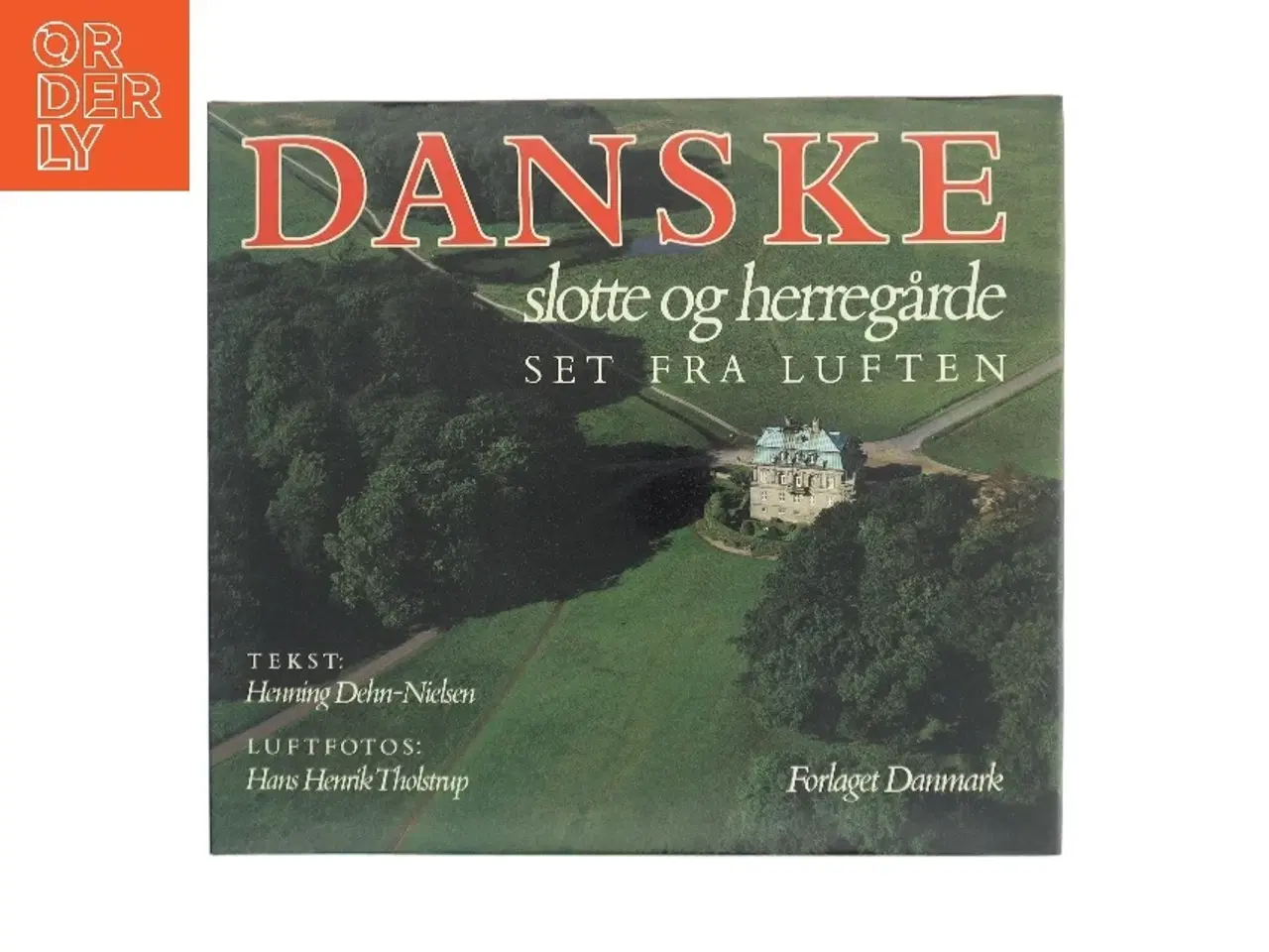 Billede 1 - Danske slotte og herregårde: Set fra luften af Henning Dehn-Nielsen (Bog)