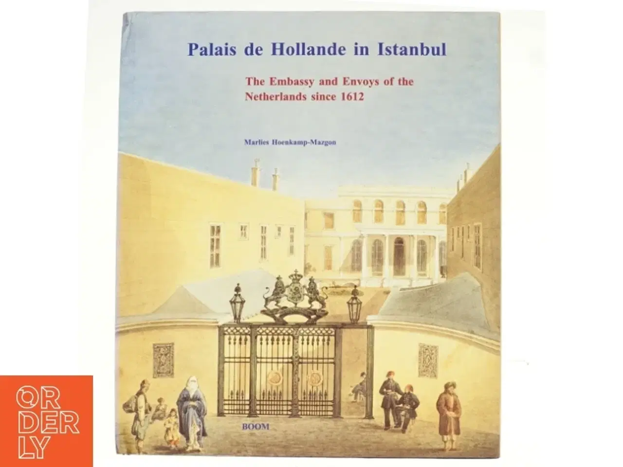Billede 1 - Palais de Hollande in Istanbul af Marlies Hoenkamp-Mazgon (Bog)