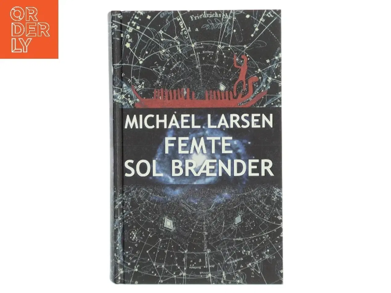 Billede 1 - Femte sol brænder : roman af Michael Larsen (f. 1961) (Bog)