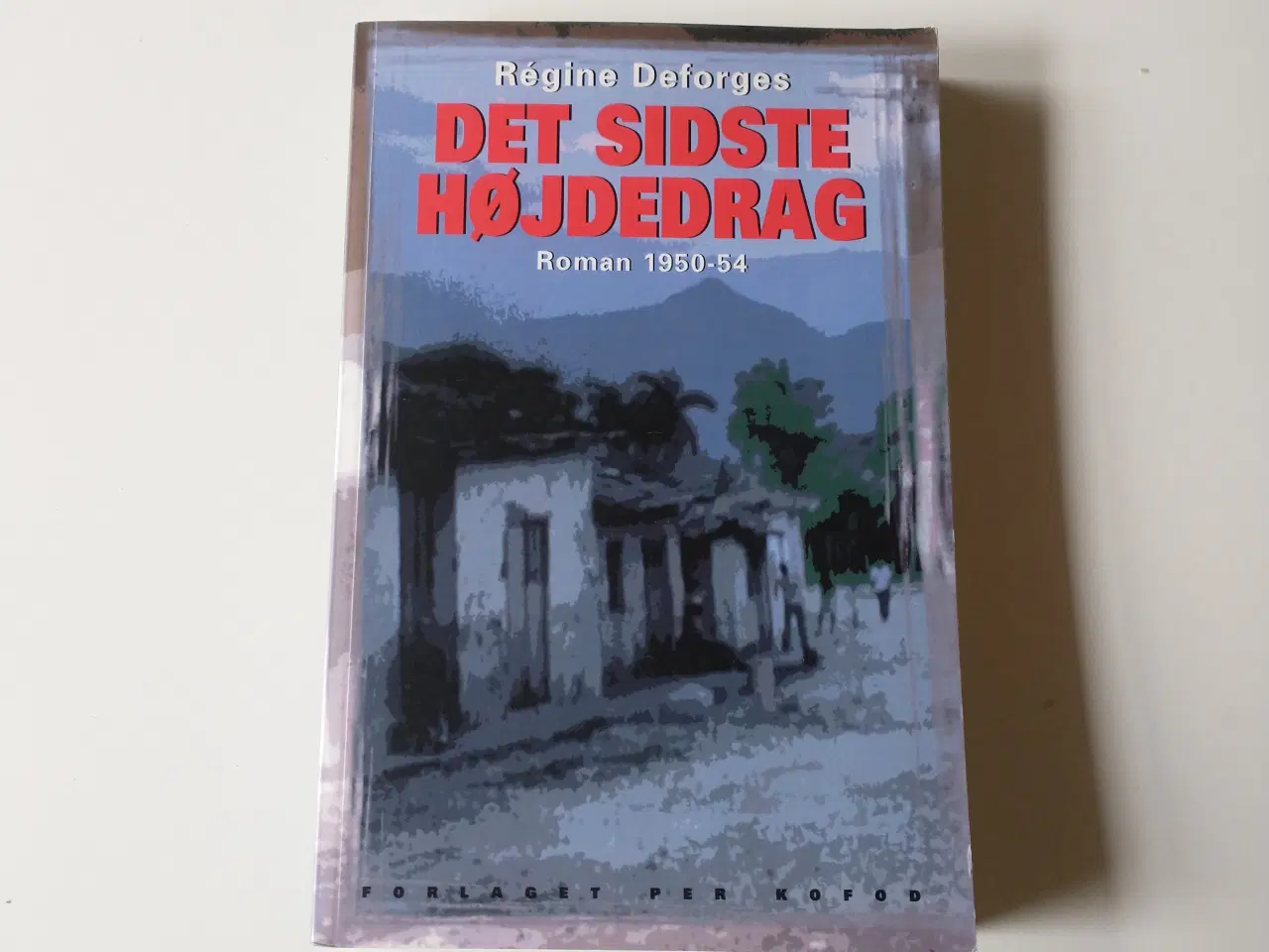 Billede 1 - Det sidste højdedrag - 1950-54. Af Régine Deforges