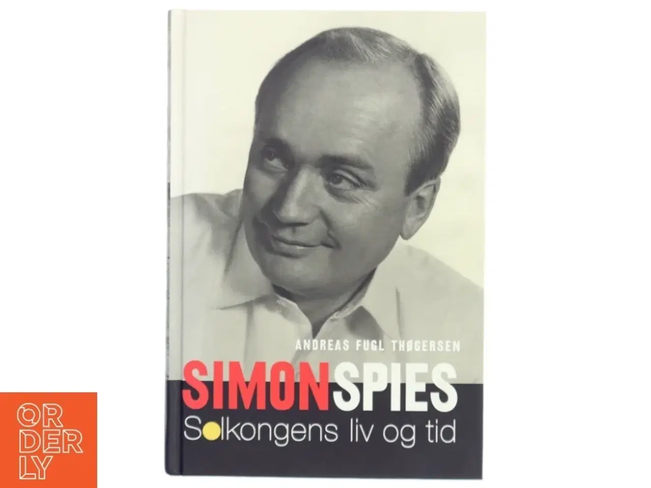 Billede 1 - Simon Spies : solkongens liv og tid af Andreas Fugl Thøgersen (Bog)