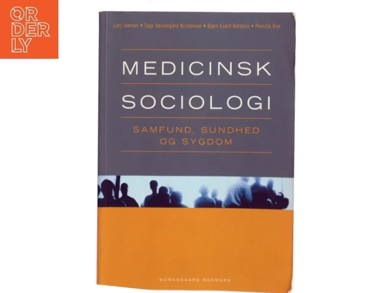 Billede 1 - Medicinsk sociologi : samfund, sundhed og sygdom af Lars Iversen (f. 1948) (Bog)