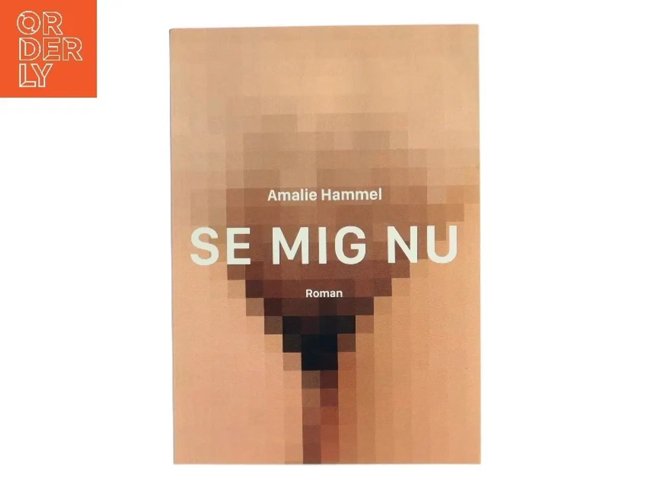 Billede 1 - Se mig nu : roman af Amalie Hammel (f. 1993) (Bog)