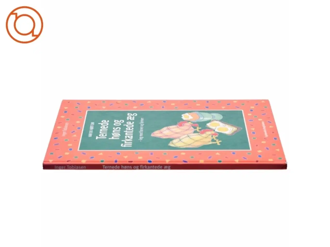 Billede 2 - Har du hørt om ternede høns og firkantede æg : leg med farver og former af Inger Tobiasen (Bog)