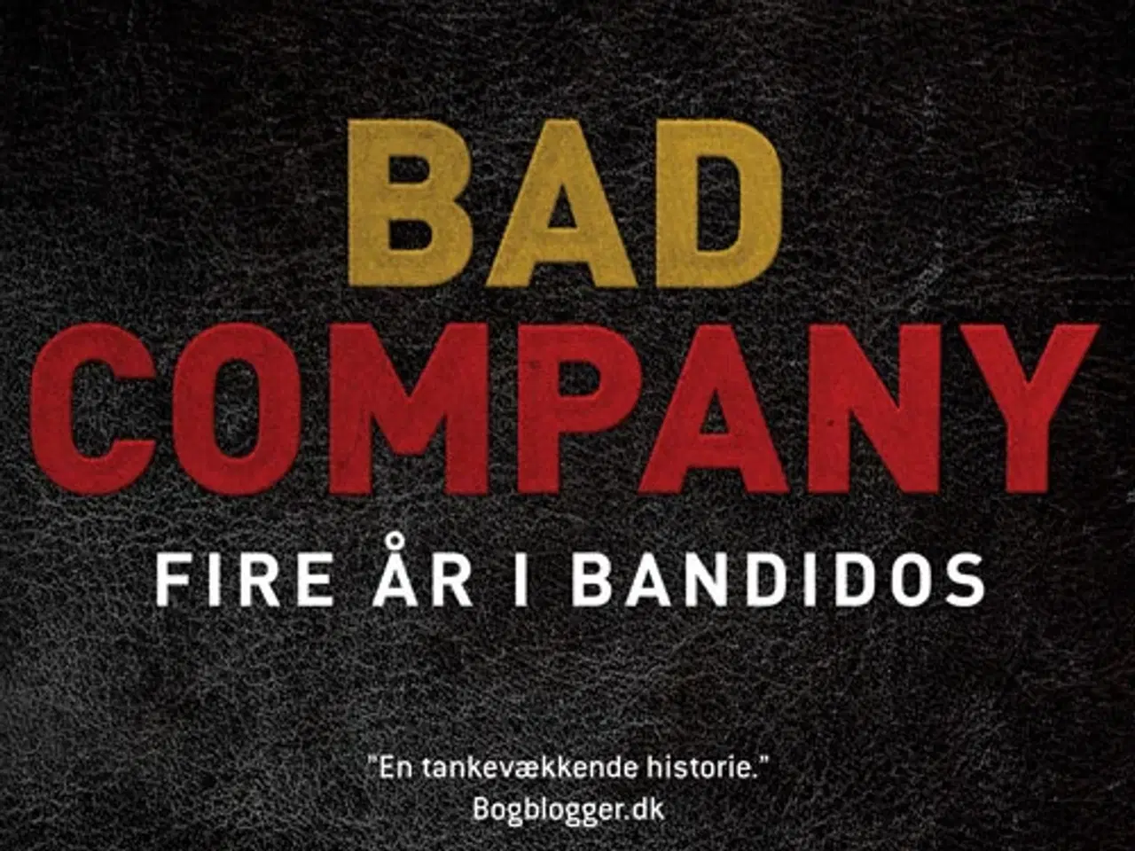 Billede 1 - Peter Graae: "Bad Company. Fire år i Bandidos"