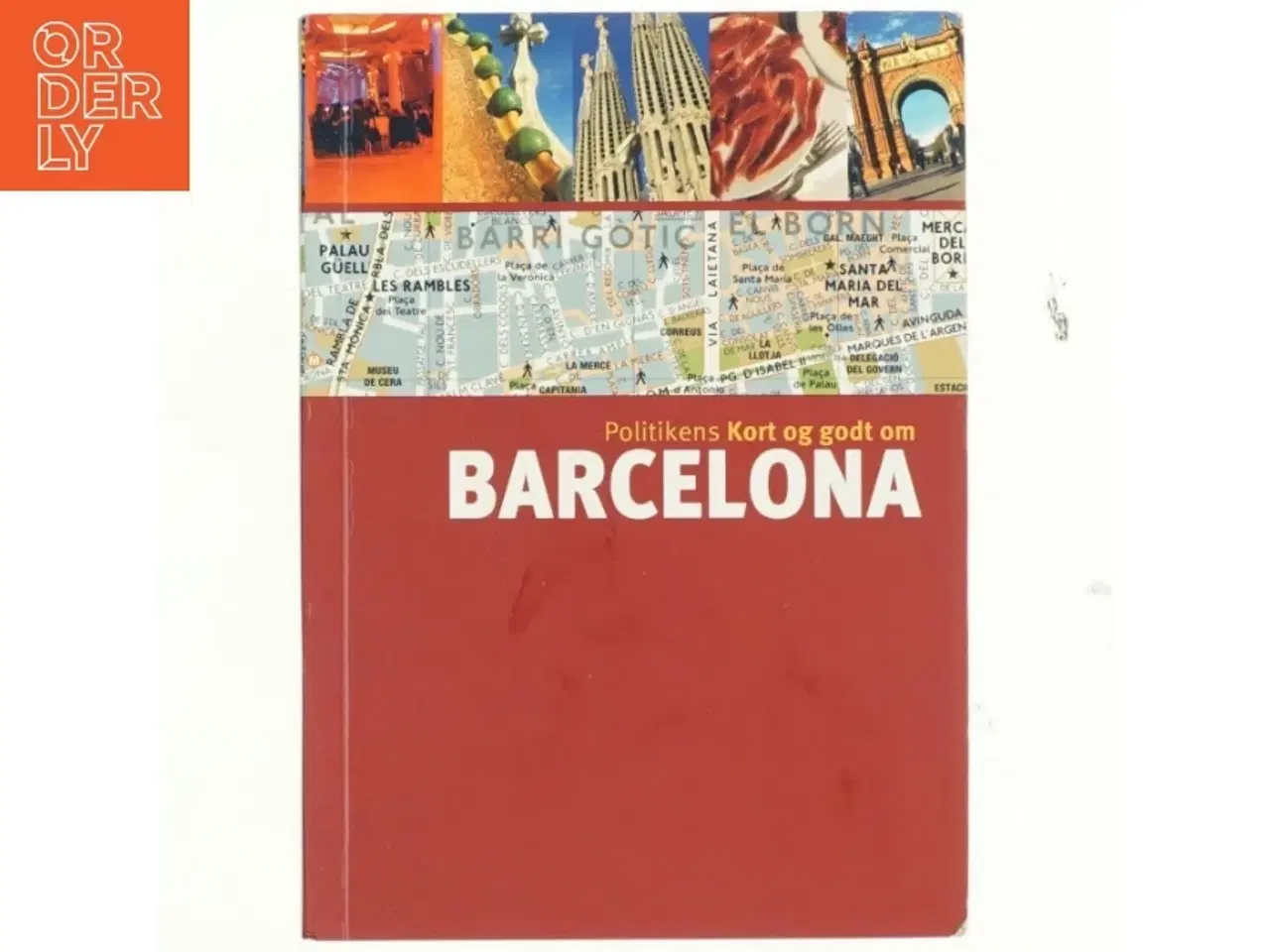 Billede 1 - Politikens Kort og godt om Barcelona af Séverine Bascot (Bog)