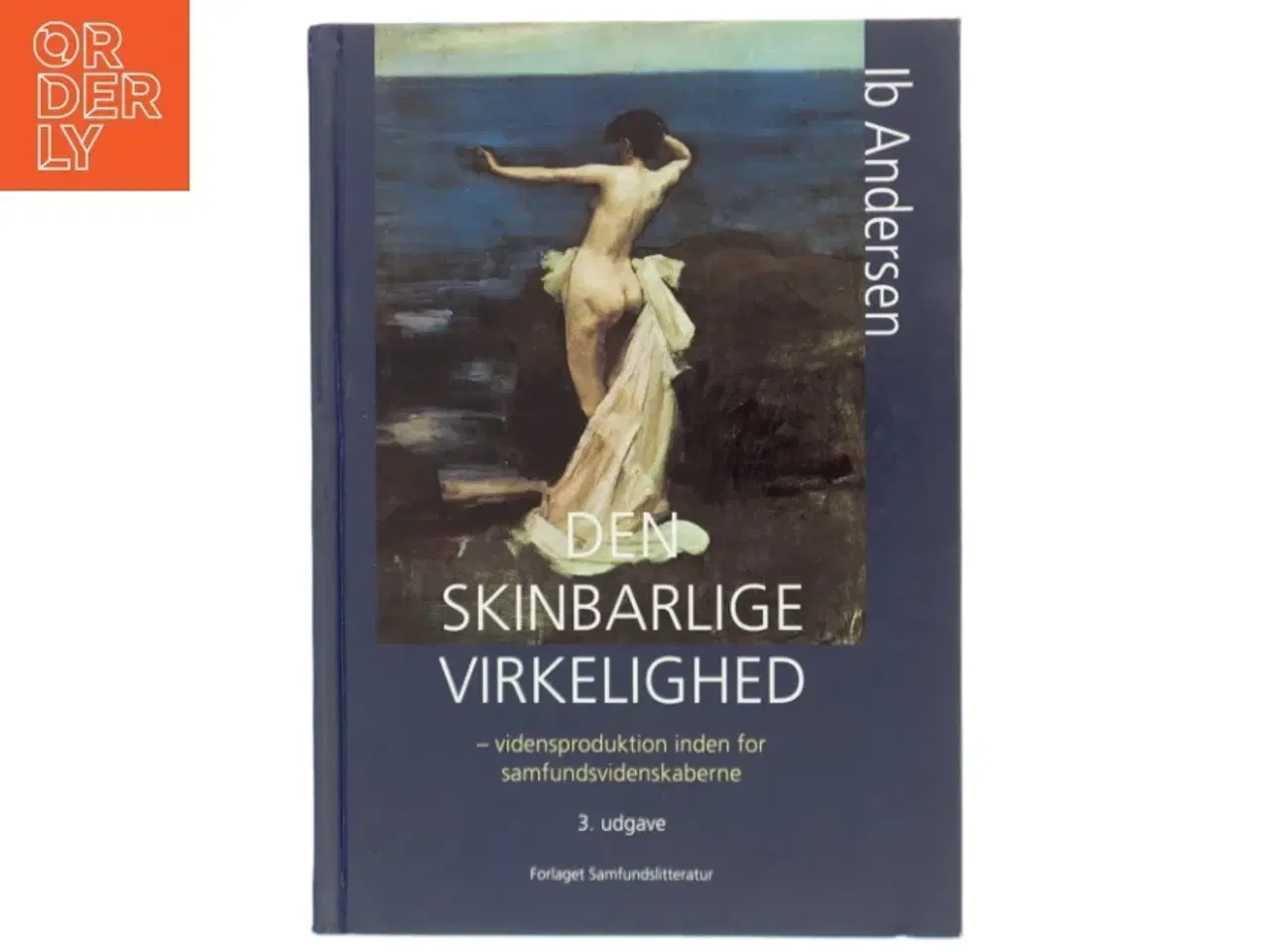 Billede 1 - Den skinbarlige virkelighed af Ib Andersen (f. 1943) (Bog)