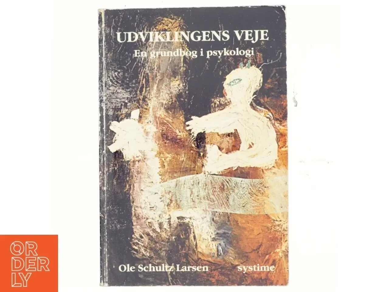 Udviklingens Veje : En Grundbog I Psykologi Af Ole Schultz Larsen (Bog ...