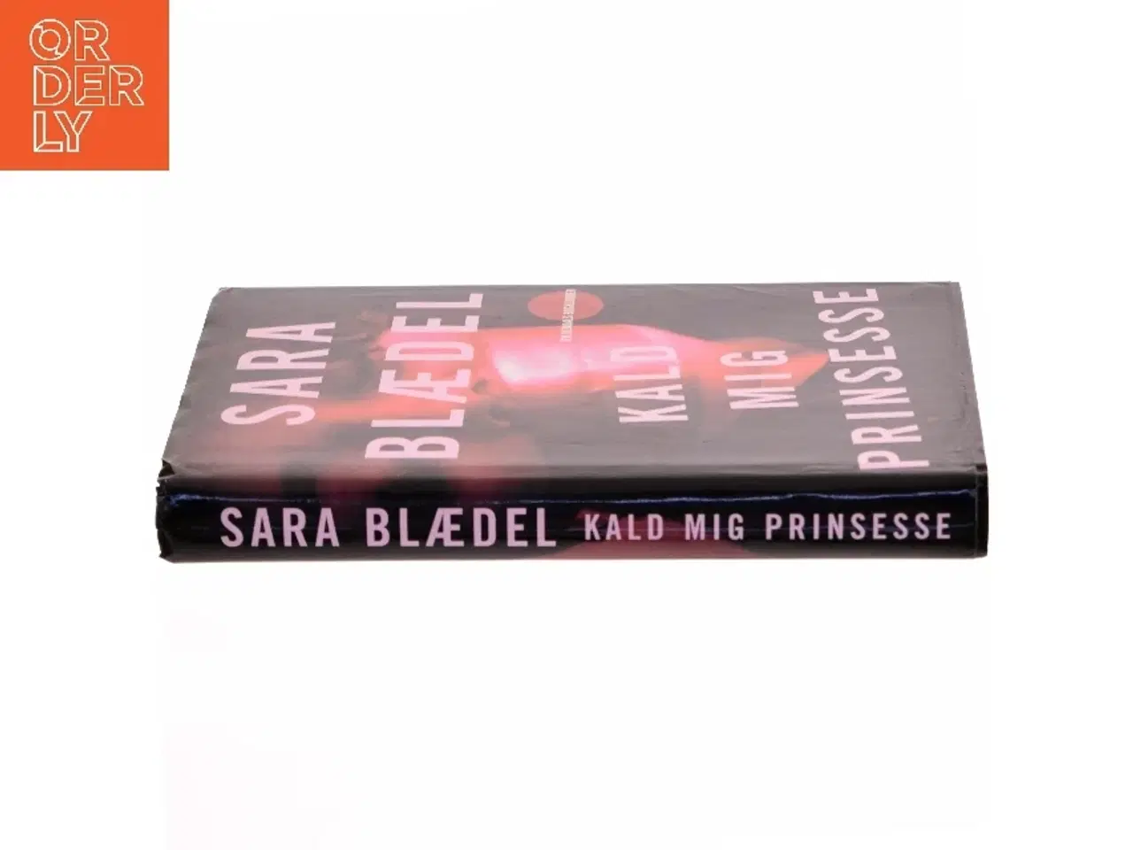 Billede 2 - Kald mig prinsesse : roman af Sara Blædel (Bog)