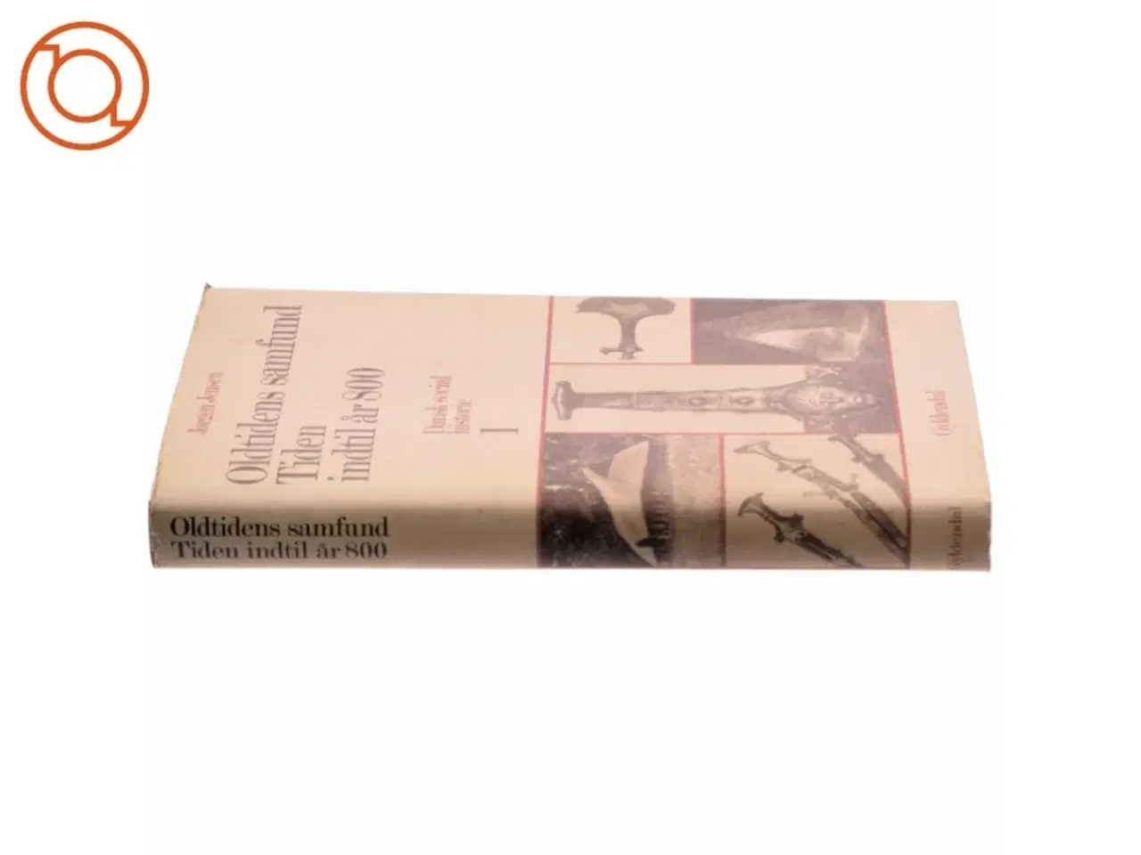 Billede 2 - Oldtidens samfund: Tiden indtil år 800. Dansk Socialhistorie 1 (Bog) fra Gylden