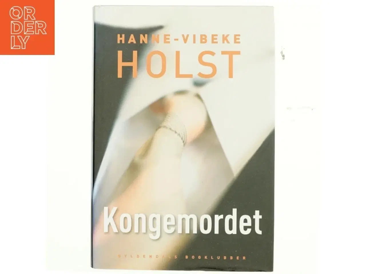 Billede 1 - Kongemordet : roman af Hanne-Vibeke Holst (Bog)