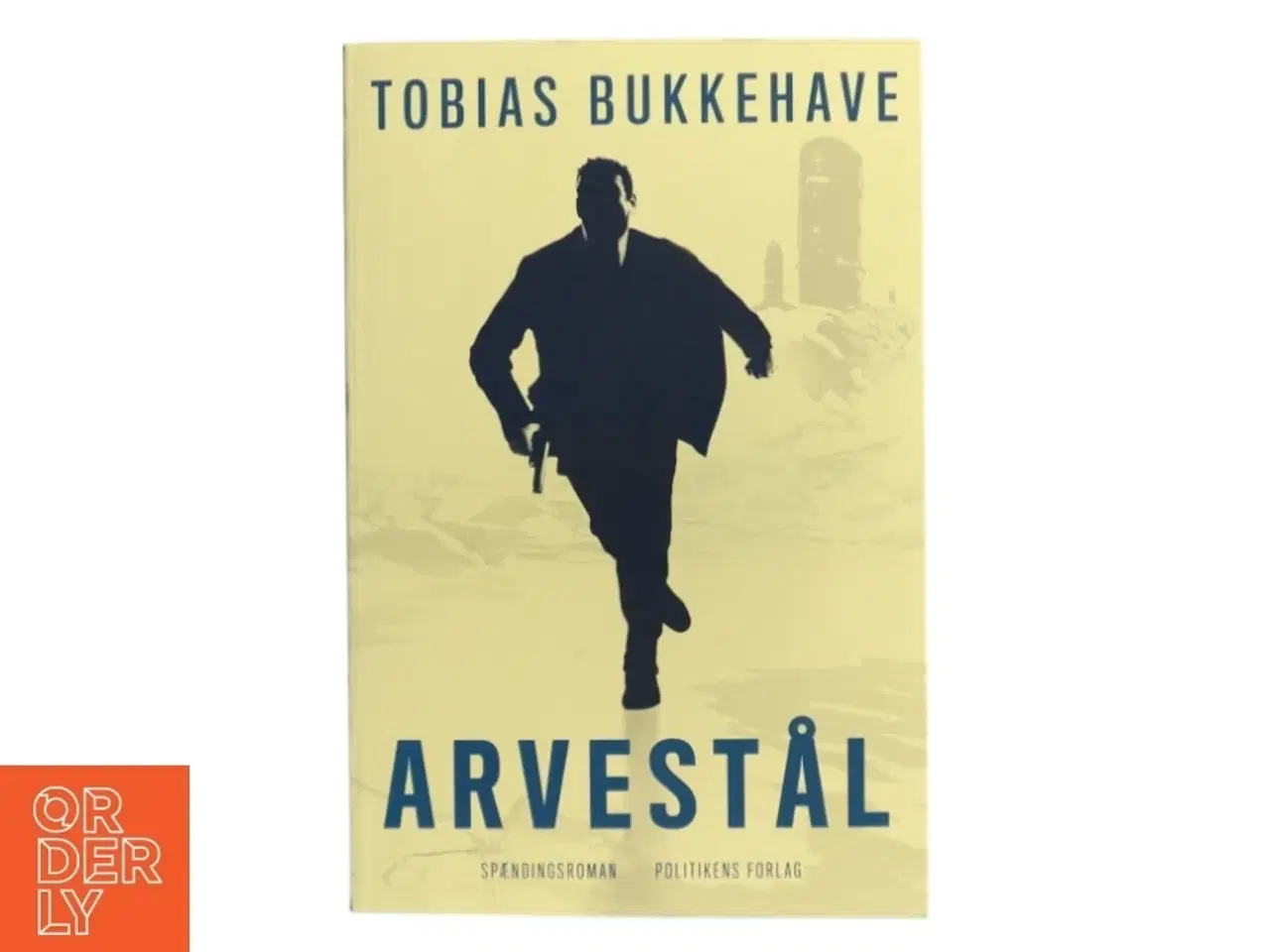 Billede 1 - Arvestål : spændingsroman af Tobias Bukkehave (f. 1980) (Bog)