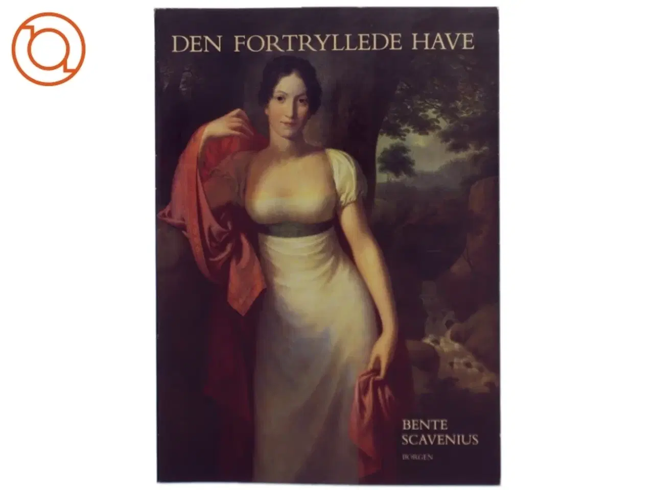 Billede 1 - Den fortryllede have : en romantisk vandring på Liselund af Bente Scavenius (Bog)