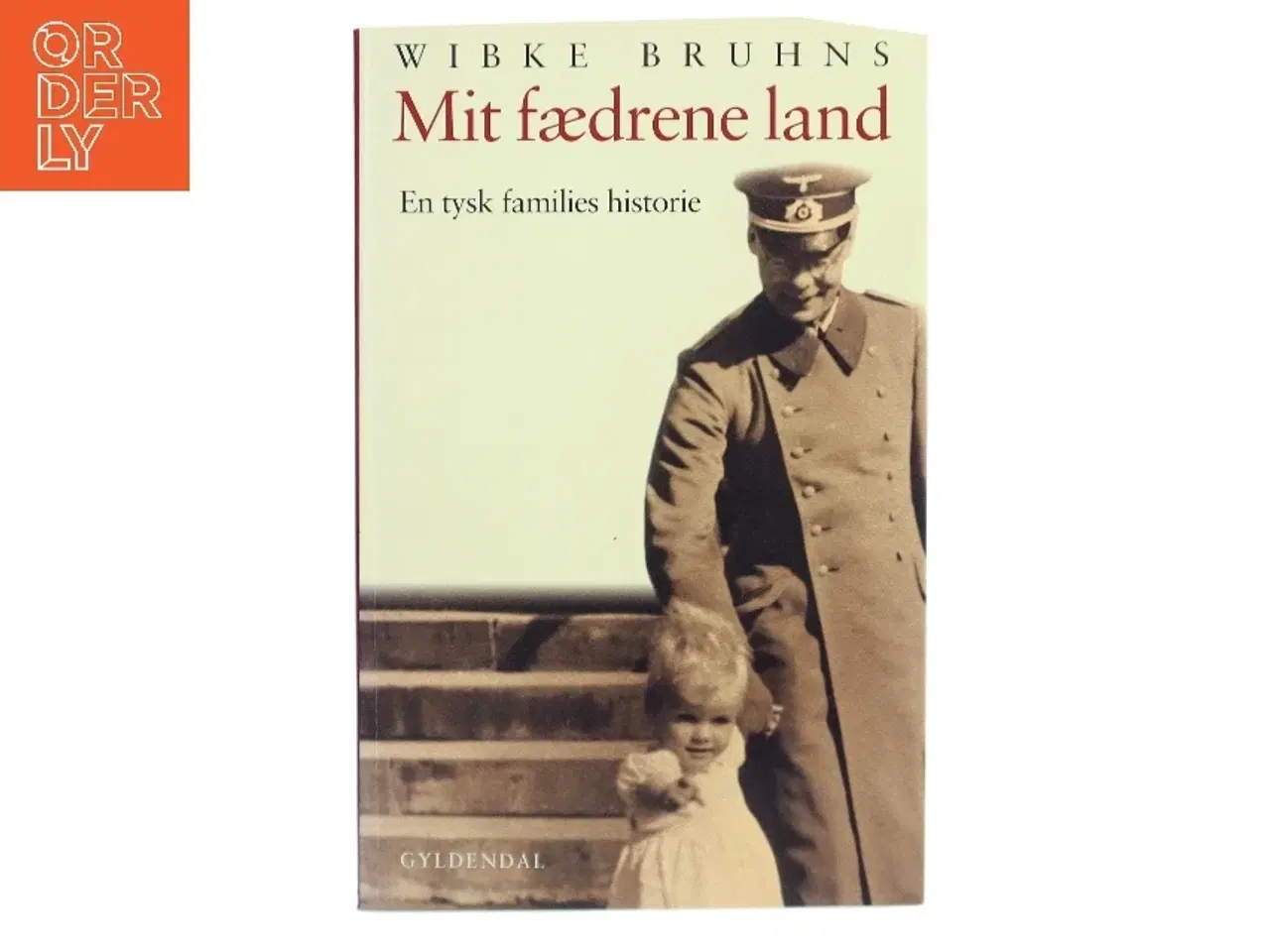 Billede 1 - Mit fædrene land : en tysk families historie af Wibke Bruhns (Bog)
