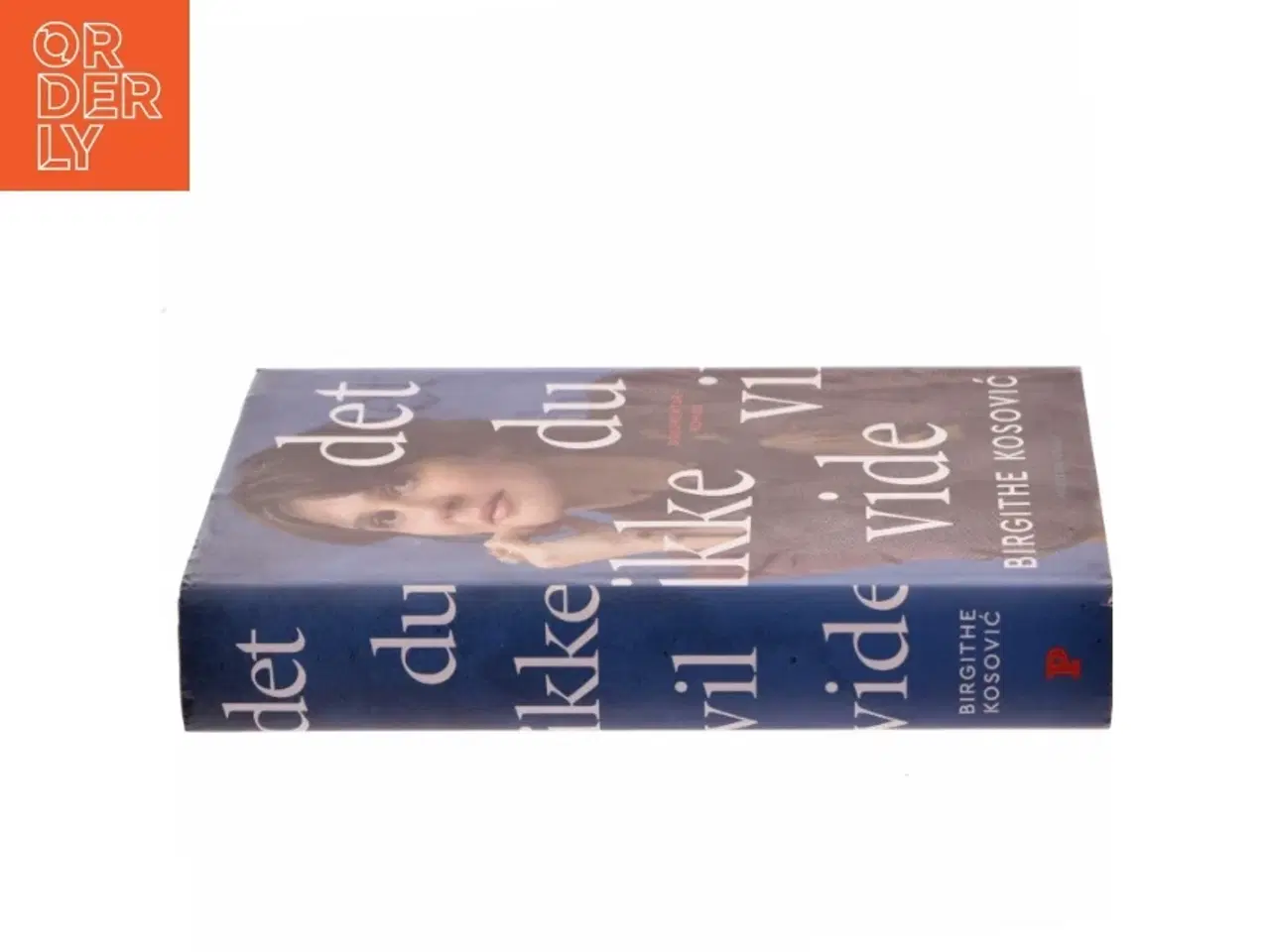 Billede 2 - Det, du ikke vil vide : dokumentarroman af Birgithe Kosović (Bog)