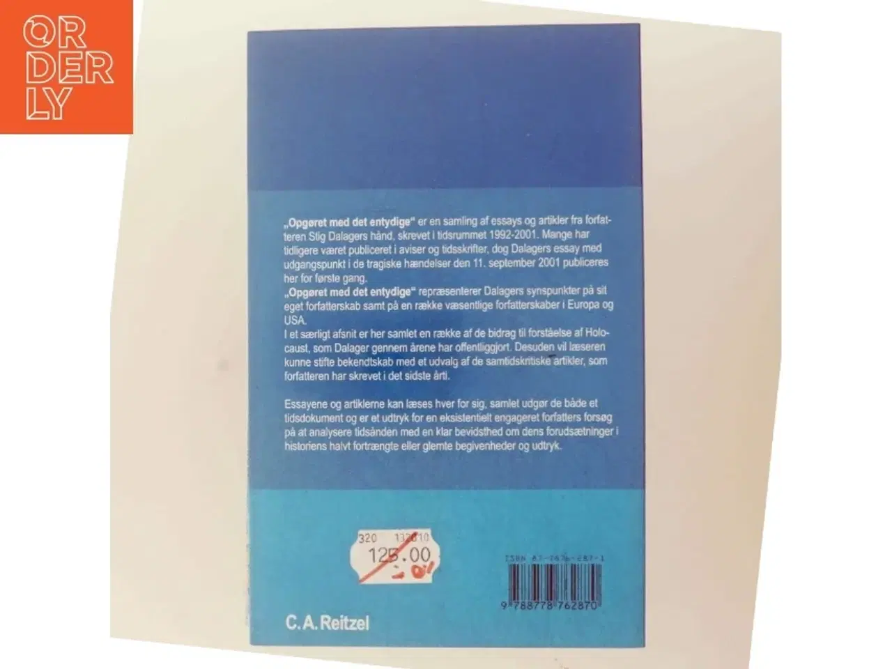 Billede 3 - Opgøret med det entydige : essays og artikler om litteratur, holocaust og samtid af Stig Dalager (Bog)