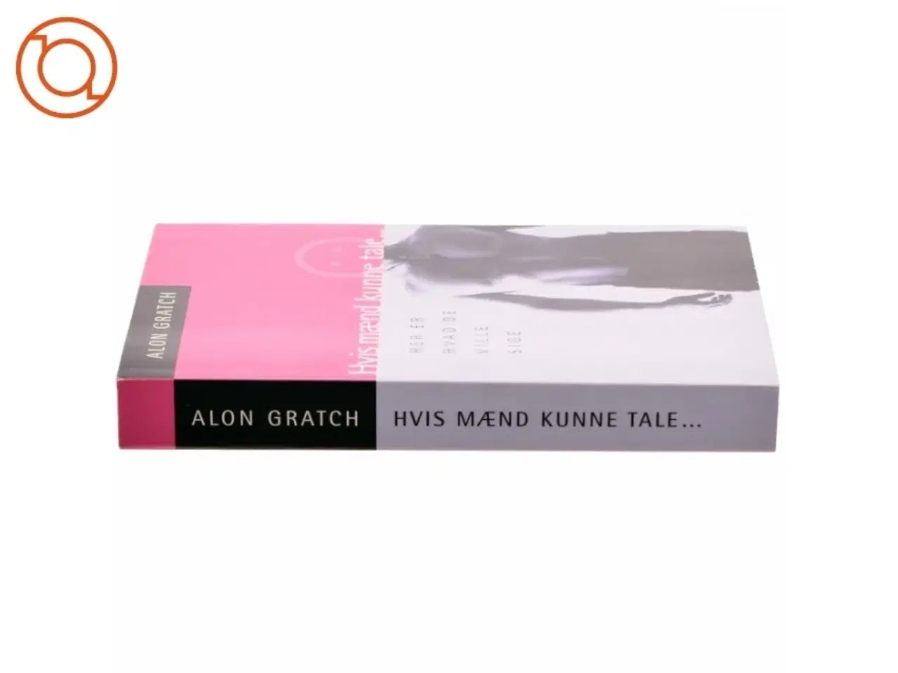 Billede 2 - Hvis mænd kunne tale af Alon Gratch