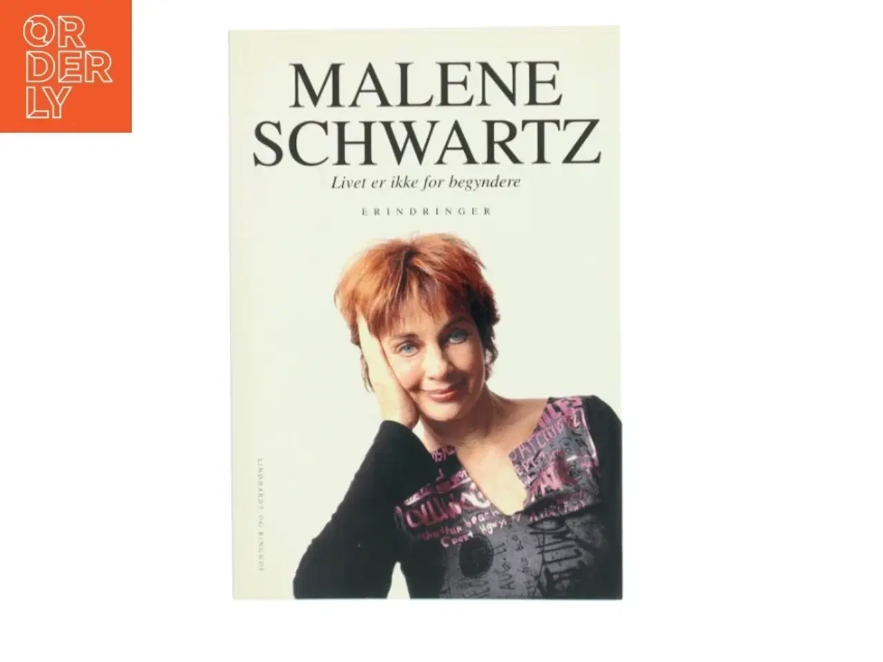 Billede 1 - Livet er ikke for begyndere : ikke engang for let øvede : erindringer af Malene Schwartz (Bog)