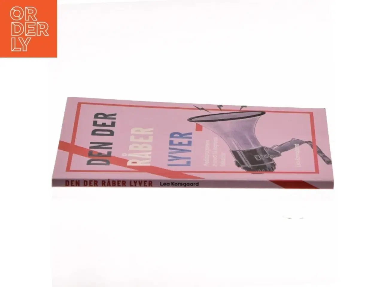 Billede 2 - Den der råber lyver : mediebrugerens manual til løgnens tidsalder af Lea Korsgaard (Bog)