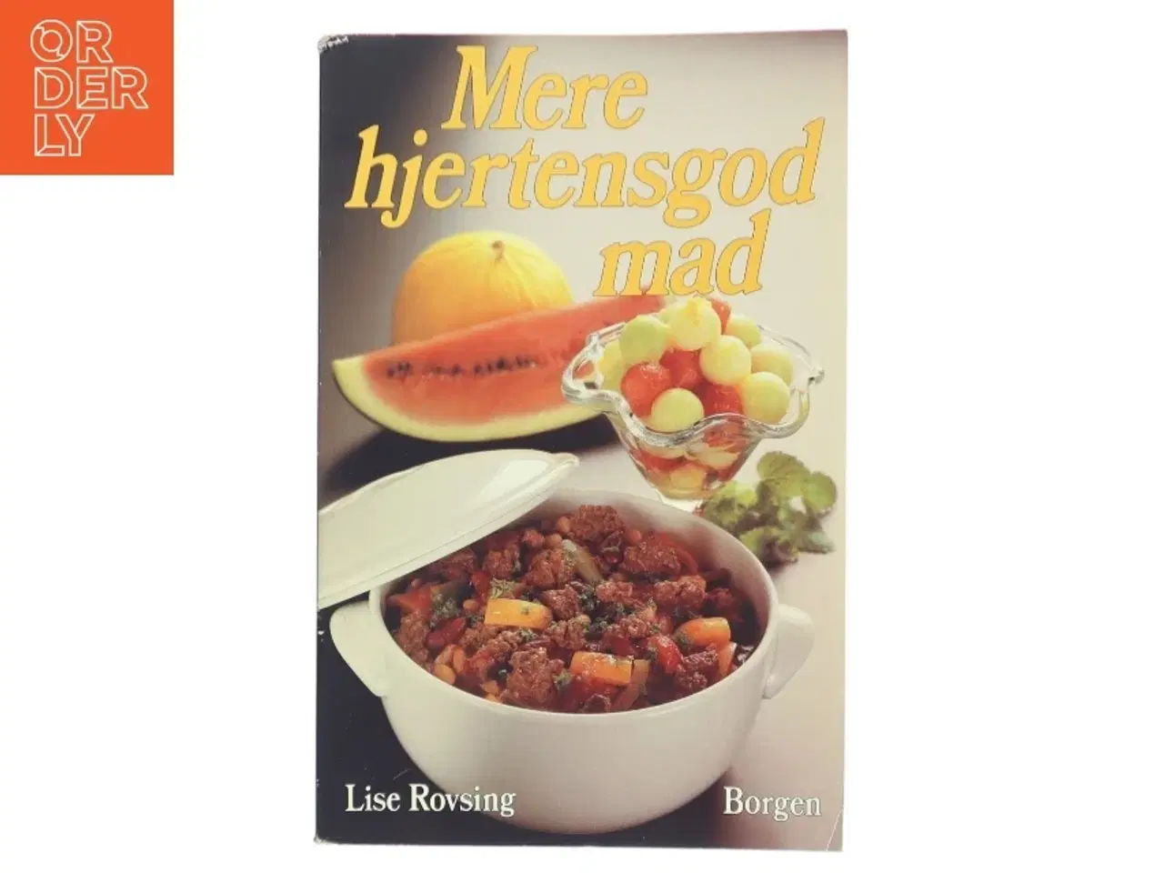 Billede 1 - Mere hjertensgod mad af Lise Rovsing (Bog)