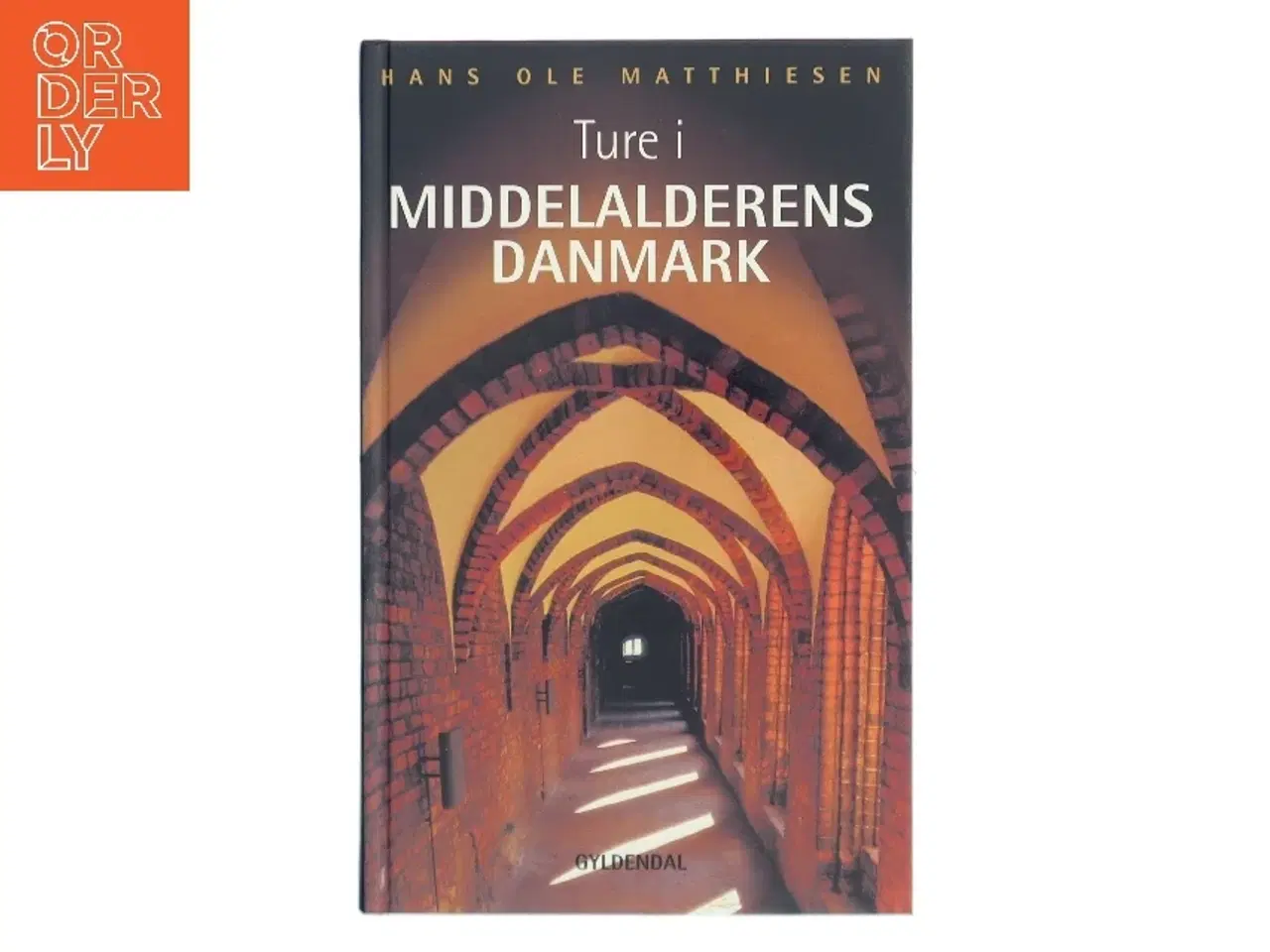 Billede 1 - Ture i middelalderens Danmark af Hans Ole Matthiesen (Bog)