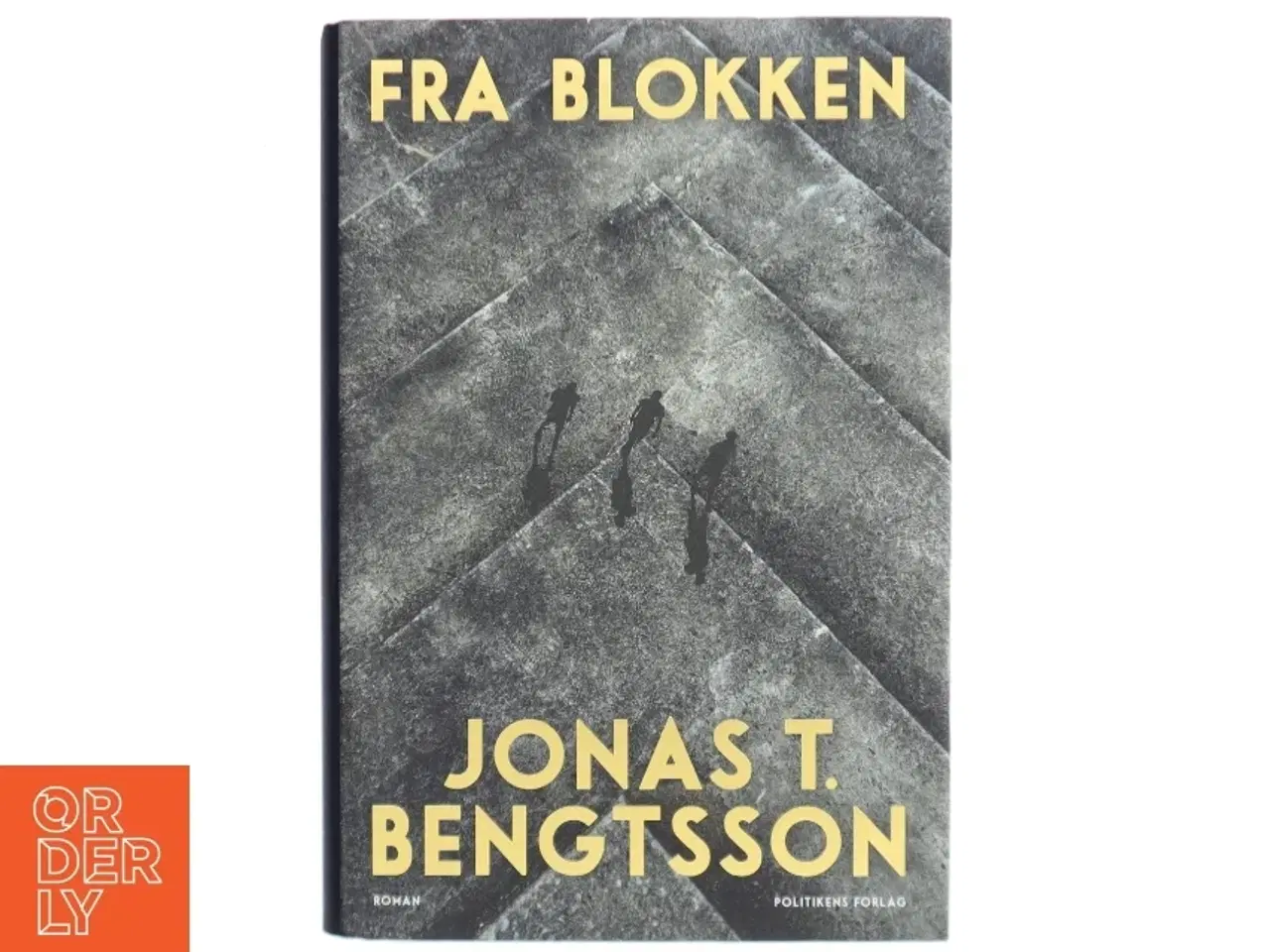 Billede 1 - Fra blokken : roman af Jonas T. Bengtsson (Bog)