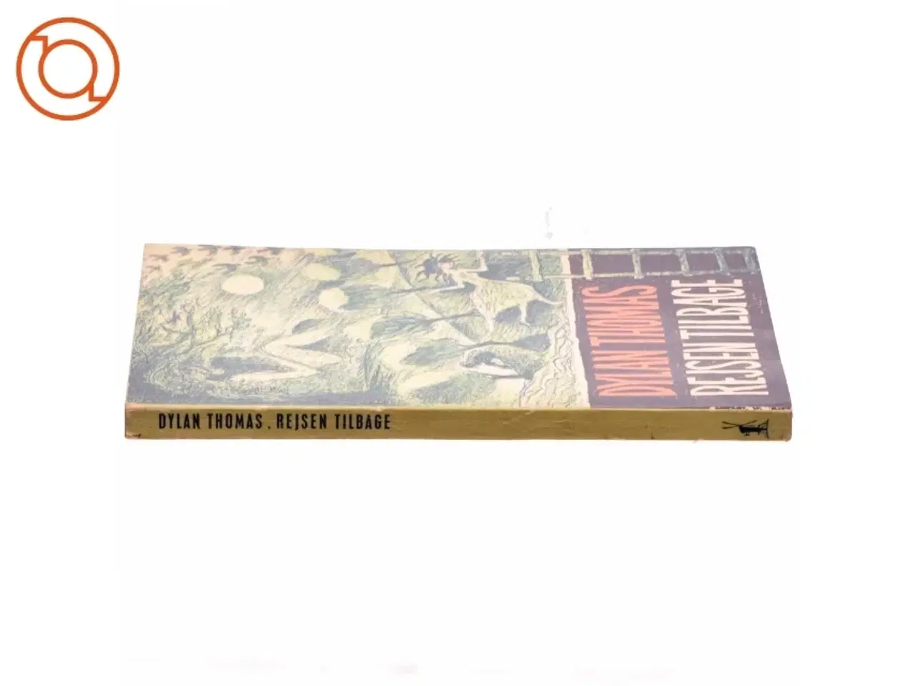Billede 2 - Rejsen tilbage af Dylan Thomas (bog)