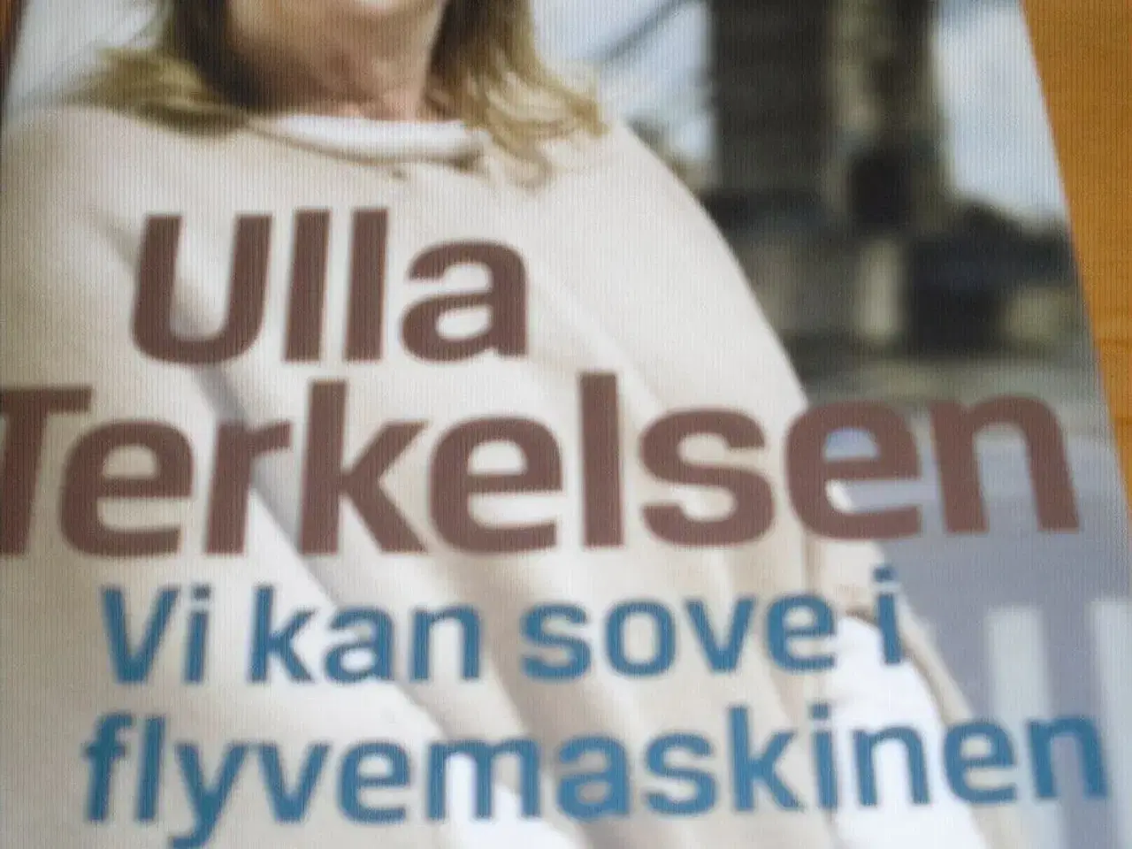 Billede 3 - ULLA TERKELSEN. Vi kan sove i flyve....