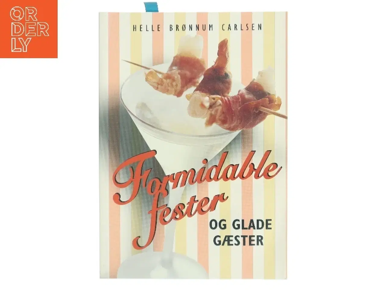 Billede 1 - Formidable fester og glade gæster af Helle Brønnum Carlsen (Bog)