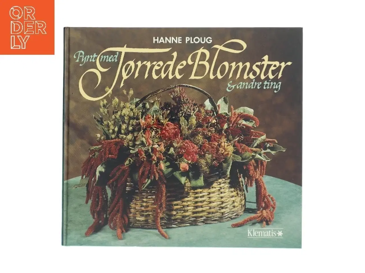 Billede 1 - Pynt med Tørrede Blomster & andre ting af Hanne Ploug (Bog)