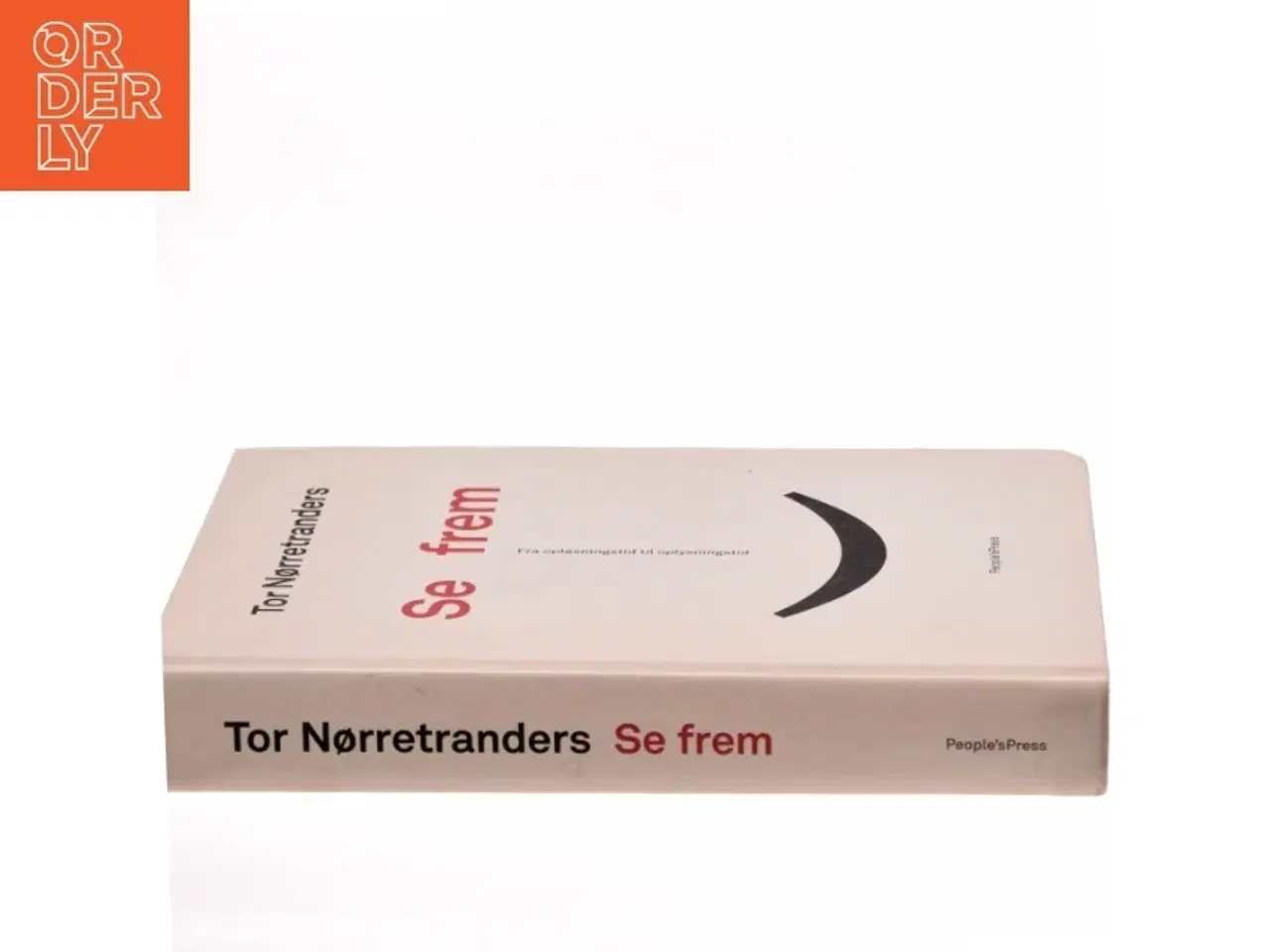 Billede 2 - Se frem : fra opløsningstid til oplysningstid af Tor Nørretranders (Bog)