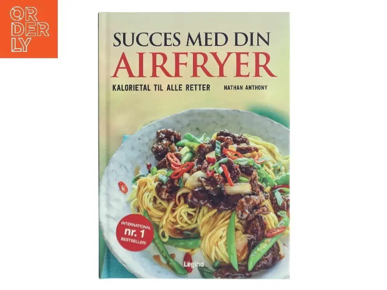 Billede 1 - Succes med din airfryer : kalorietal til alle retter af Nathan Anthony (Bog)