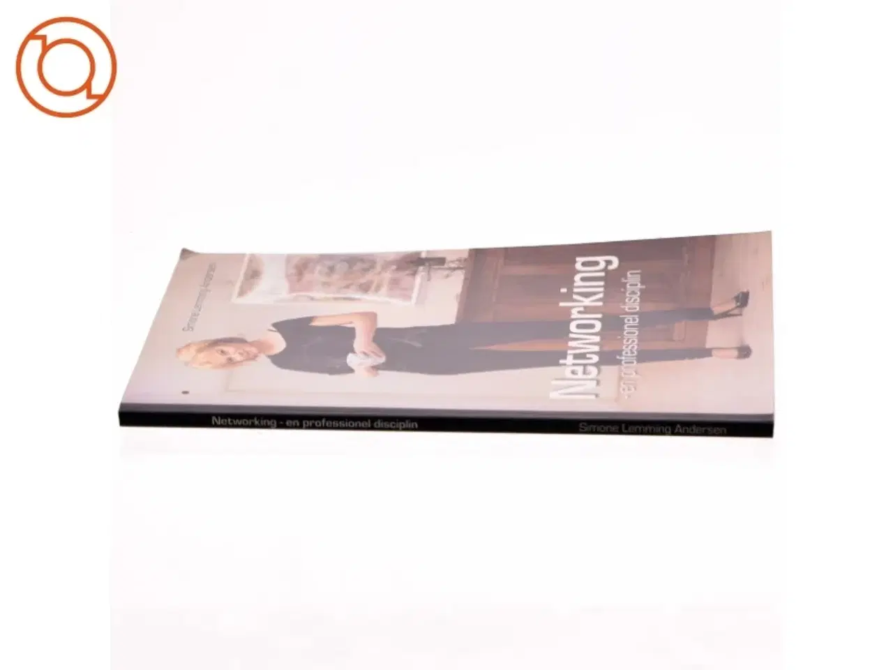 Billede 2 - Networking - en professionel disciplin af Simone Lemming Andersen (Bog)